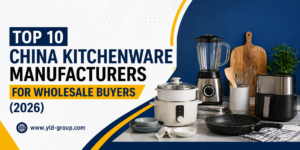Blog 2 Top 10 China Kitchenware Manufacturers for Wholesale Buyers (2026)