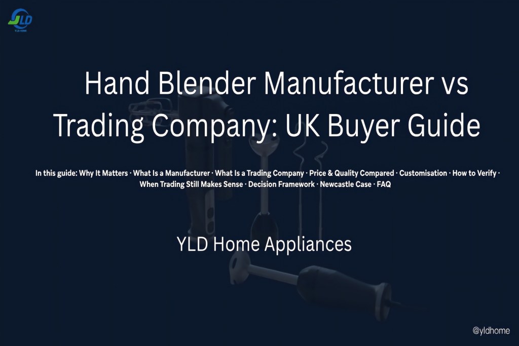 YLD Web Hand Blender Manufacturer vs Trading Company UK Buyer Guide