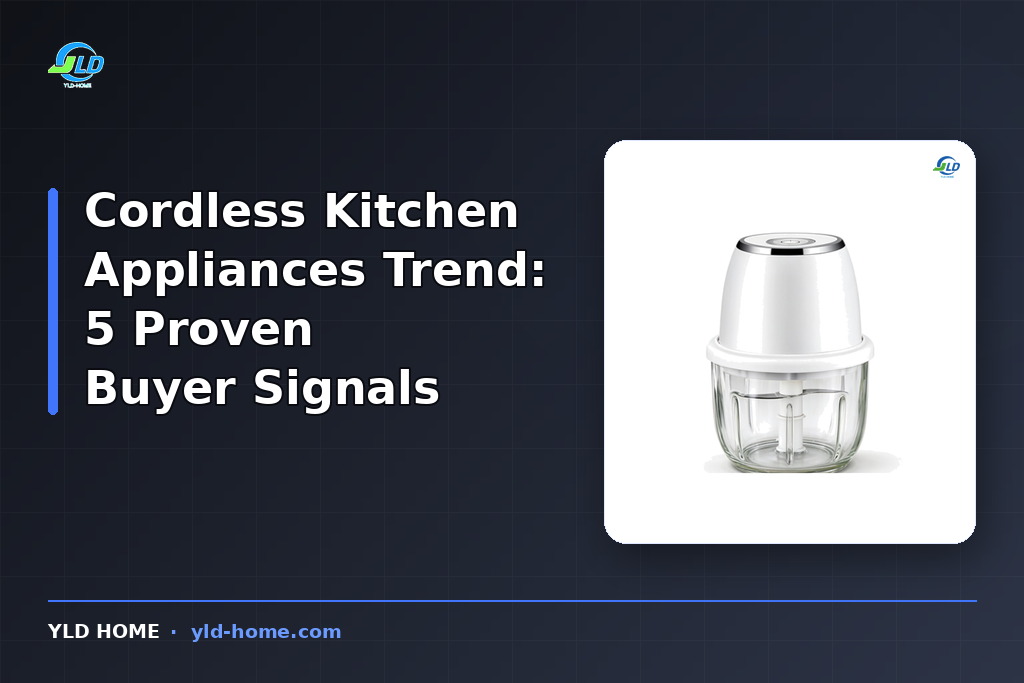 Cordless Kitchen Appliances Trend: 5 Proven Buyer Signals